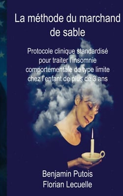 La méthode du marchand de sable - Protocole clinique standardisé pour traiter l insomnie comportementale de type limite chez l enfant de plus de 3 ans