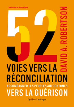 52 voies vers la réconciliation – Accompagner les peuples autochtones ...