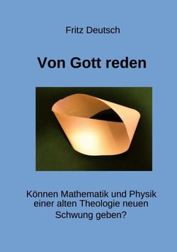 Von Gott reden - Können Mathematik und Physik einer alten Theologie neuen Schwung geben?