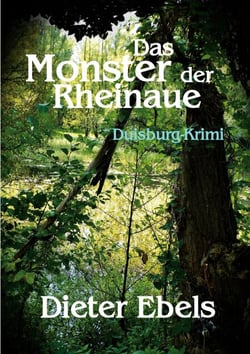 Das Monster der Rheinaue - Duidburg-Krimi