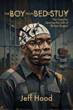 The Boy from Bed-Stuy: The Case for Sparing the Life of Shawn Rogers