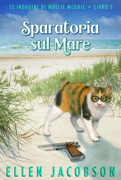 Sparatoria sul Mare: Un Cozy Mystery Nautico - Le Indagini di Mollie McGhie, #5
