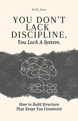 You Don't Lack Discipline. You Lack A System. - Stop Starting Over, #2