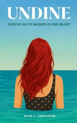 Undine - Durchs kalte Wasser zu mir selbst