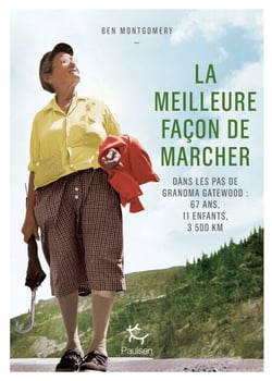 La Meilleure façon de marcher - Dans les pas de Grandma Gatewood : 67 ans, 11 enfants, 3 500 Km