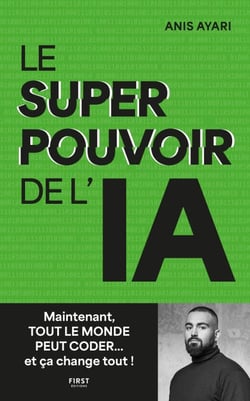 Le superpouvoir de l'IA : maintenant tout le monde peut coder... et ça change tout ! : intelligence artificielle, code, révolution
