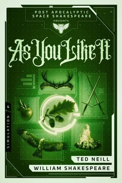 As You Like It: Book 4 of the Post Apocalyptic Space Shakespeare Series - The Post Apocalyptic Space Shakespeare, #4