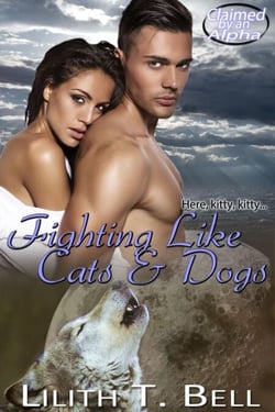 Fighting Like Cats and Dogs - Claimed by an Alpha, #5