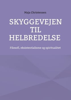 Skyggevejen til helbredelse - Filosofi, eksistentialisme og spiritualitet