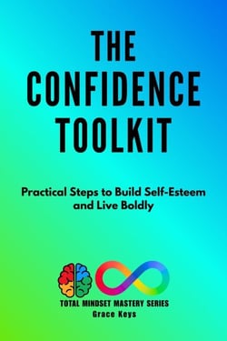 The Confidence Toolkit - The Complete Productivity &amp; Personal Growth Series, #1