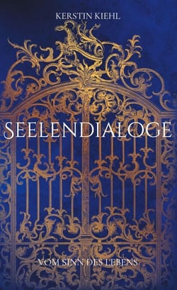 Seelendialoge - Vom Sinn des Lebens