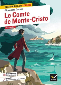 Le Comte de Monte-Cristo - avec une enquête « La naissance d'un mythe littéraire »