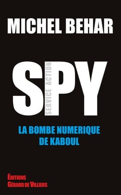 Spy 4 La bombe numérique de Kaboul - Spy 4