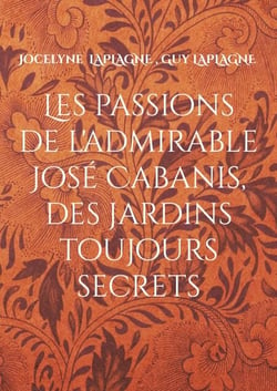 Les passions de l'admirable José Cabanis, des jardins toujours secrets - Théâtre des passions