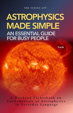 Astrophysics Made Simple - Advanced Physics in Everyday Language, #1