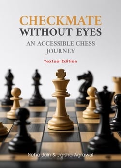 Checkmate Without Eyes: An Accessible Chess Journey [Textual Edition] - 1, #1