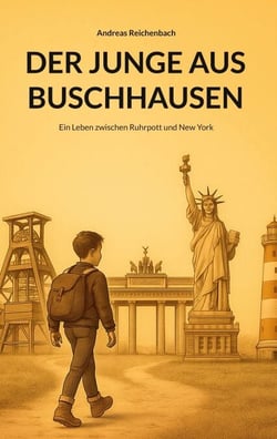 Der Junge aus Buschhausen - Ein Leben zwischen Ruhrpott und New York