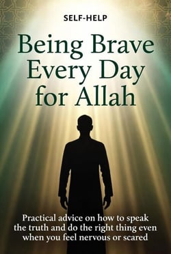 Being Brave Every Day for Allah
