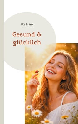 Gesund &amp; glücklich