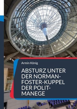 Absturz unter der Norman-Foster-Kuppel der Polit-Manege - Ampel-Ende mit Schrecken und Knalleffekt