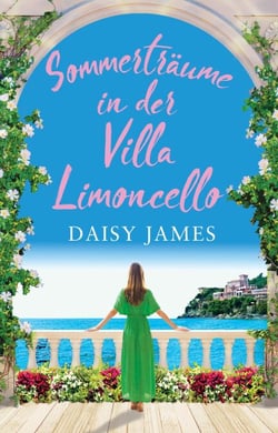 Sommerträume in der Villa Limoncello - Die Villa-Limoncello-Reihe, #2