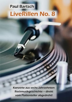 LiveRillen No. 8 - Konzerte aus sechs Jahrzehnten Rockmusikgeschichte