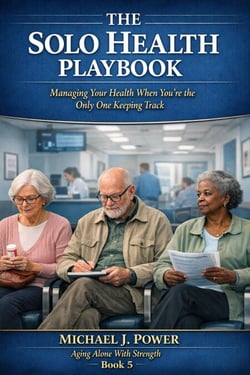 The Solo Health Playbook - Aging Alone With Strength, #5