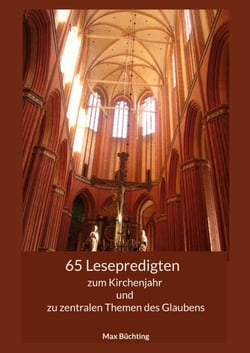 65 Lesepredigten - zum Kirchenjahr und zu zentralen Themen des Glaubens