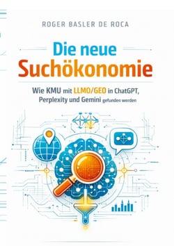 Die neue Suchökonomie - Wie KMU mit LLMO/GEO in ChatGPT, Perplexity und Gemini gefunden werden