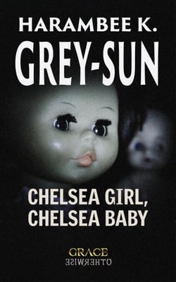 Chelsea Girl, Chelsea Baby - Grace Otherwise
