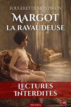 Margot la Ravadeuse - Mémoires d'une insatiable entre tentation luxure et plaisirs charnels sans tabou