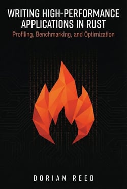 Writing High-Performance Applications in Rust: Profiling, Benchmarking, and Optimization - Modern Systems Programming with Rust