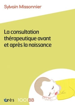 1001 BB 199 - La consultation thérapeutique avant et après la naissance