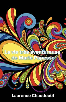 La vie très aventureuse de Marie Papesse