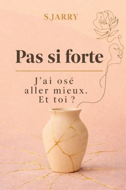 Pas si forte - J'ai osé aller mieux. Et toi ?