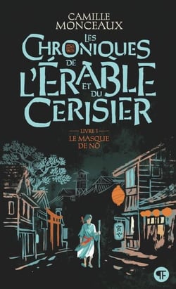 Les Chroniques de l'érable et du cerisier (Livre 1) - Le masque de Nô