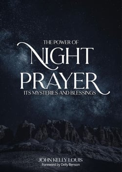 The Power of Night Prayer: Its Mysteries and Blessings