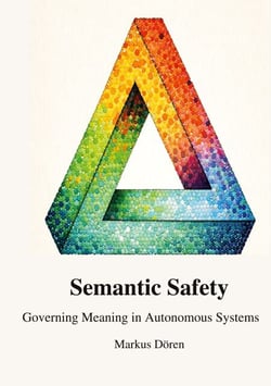 Semantic Safety - Governing Meaning in Autonomous Systems