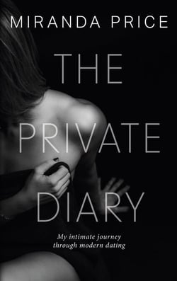 The Private Diary - My intimate journey through modern dating