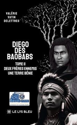 Diego des Baobabs - Tome II : Deux frères ennemis Une terre bénie
