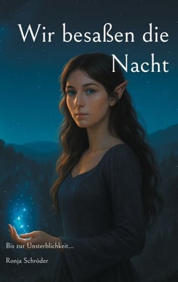 Wir besaßen die Nacht - Bis zur Unsterblichkeit...