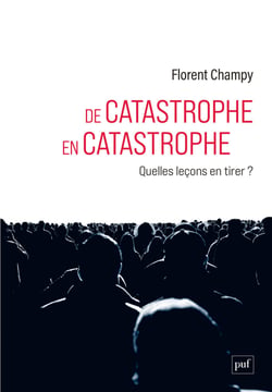 De catastrophe en catastrophe : Quelles leçons en tirer ?