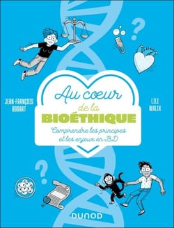 Au coeur de la bioéthique - Comprendre les principes et les enjeux en BD