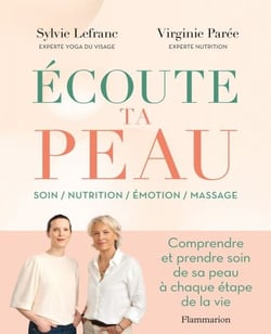 Écoute ta peau. Comprendre et prendre soin de sa peau à chaque étape de la vie