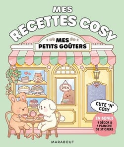 Mes recettes cosy - Mes petits goûters - En bonus 1 décor &amp; 1 planche de stickers