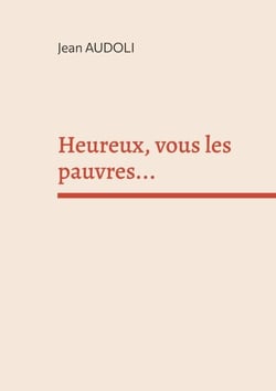 Heureux, vous les pauvres...