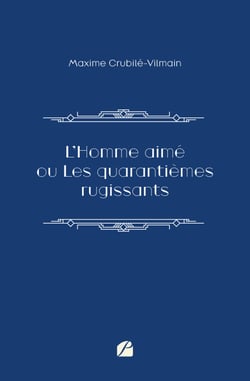 L’Homme aimé ou Les quarantièmes rugissants