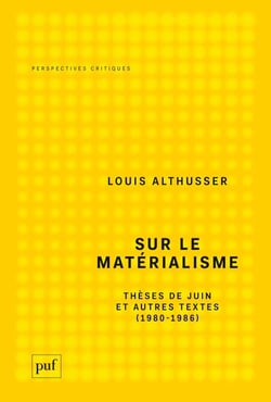 Sur le matérialisme : Thèses de juin et autres textes (1980-1986) - Thèses de juin et autres textes (1980-1986)