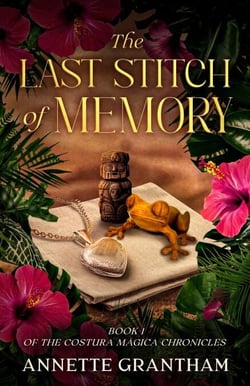 The Last Stitch of Memory - The Costura Mágica Chronicles, #1