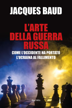 L'arte della guerra russa - Come l'Occidente ha portado l'Ucraina al fallimento